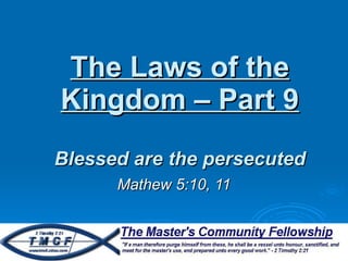 The Laws of the Kingdom – Part 9 Blessed are the persecuted Mathew 5:10, 11 