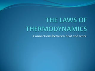 Connections between heat and work

 