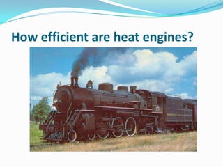 How efficient are heat engines?

 
