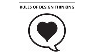 RULES OF DESIGN THINKING
 