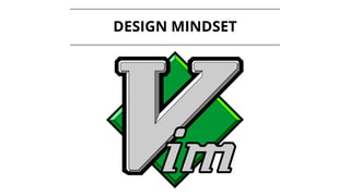 DESIGN MINDSET
 