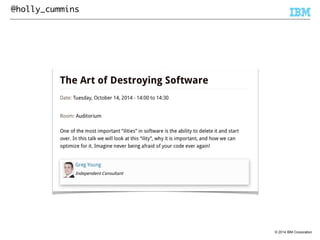 © 2014 IBM Corporation 
@holly_cummins 
 