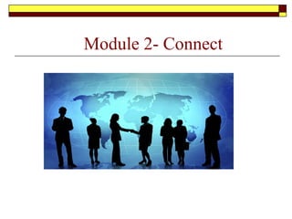 Module 2- Connect
 