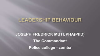 JOSEPH FREDRICK MUTUPHA(PhD)
The Commandant
Police college - zomba
 