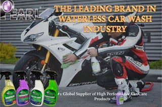 #1 Global Supplier of High Performance Car Care
Products
 