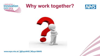 Why work together?
 