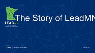 LEADMN | The Story of LeadMN 09/15/2017
The Story of LeadMN
 