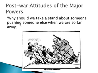 ‘Why should we take a stand about someone
pushing someone else when we are so far
away…’
 