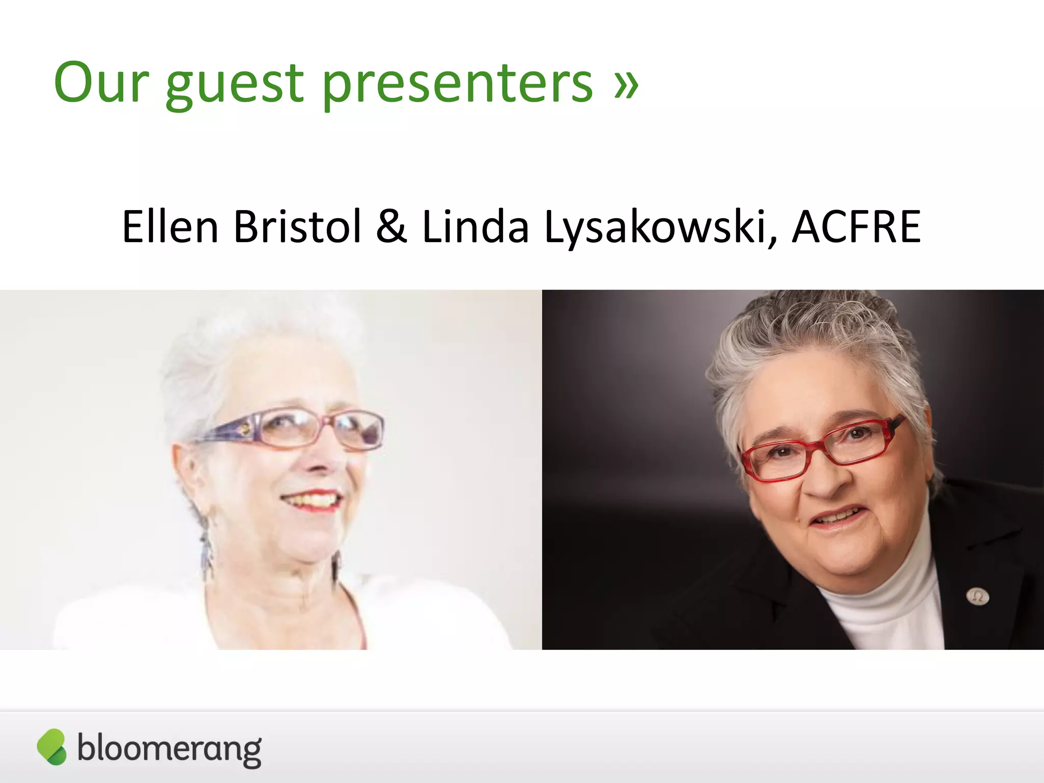 3
Our  guest  presenters  »
Ellen  Bristol  &  Linda  Lysakowski,  ACFRE  
 