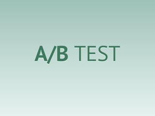 A/B TEST
 