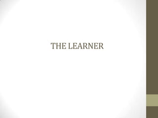 THE LEARNER

 