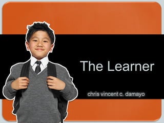 The Learner
 