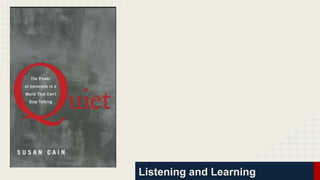 Listening and Learning
 