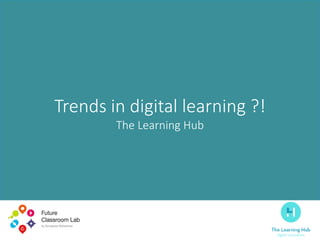 13/02/2015 Sanofi: eLearning Platform 1
Trends in digital learning ?!
The Learning Hub
 
