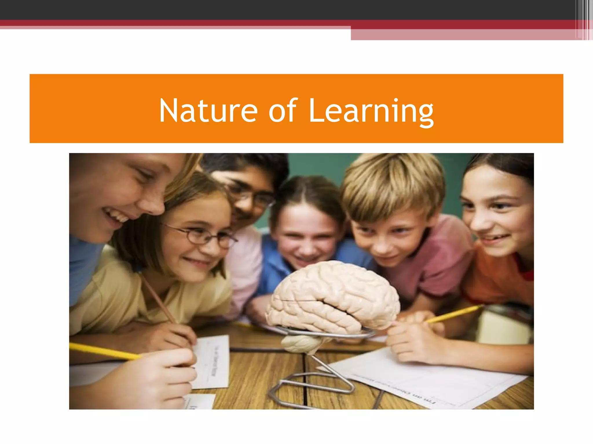 Nature of Learning
 