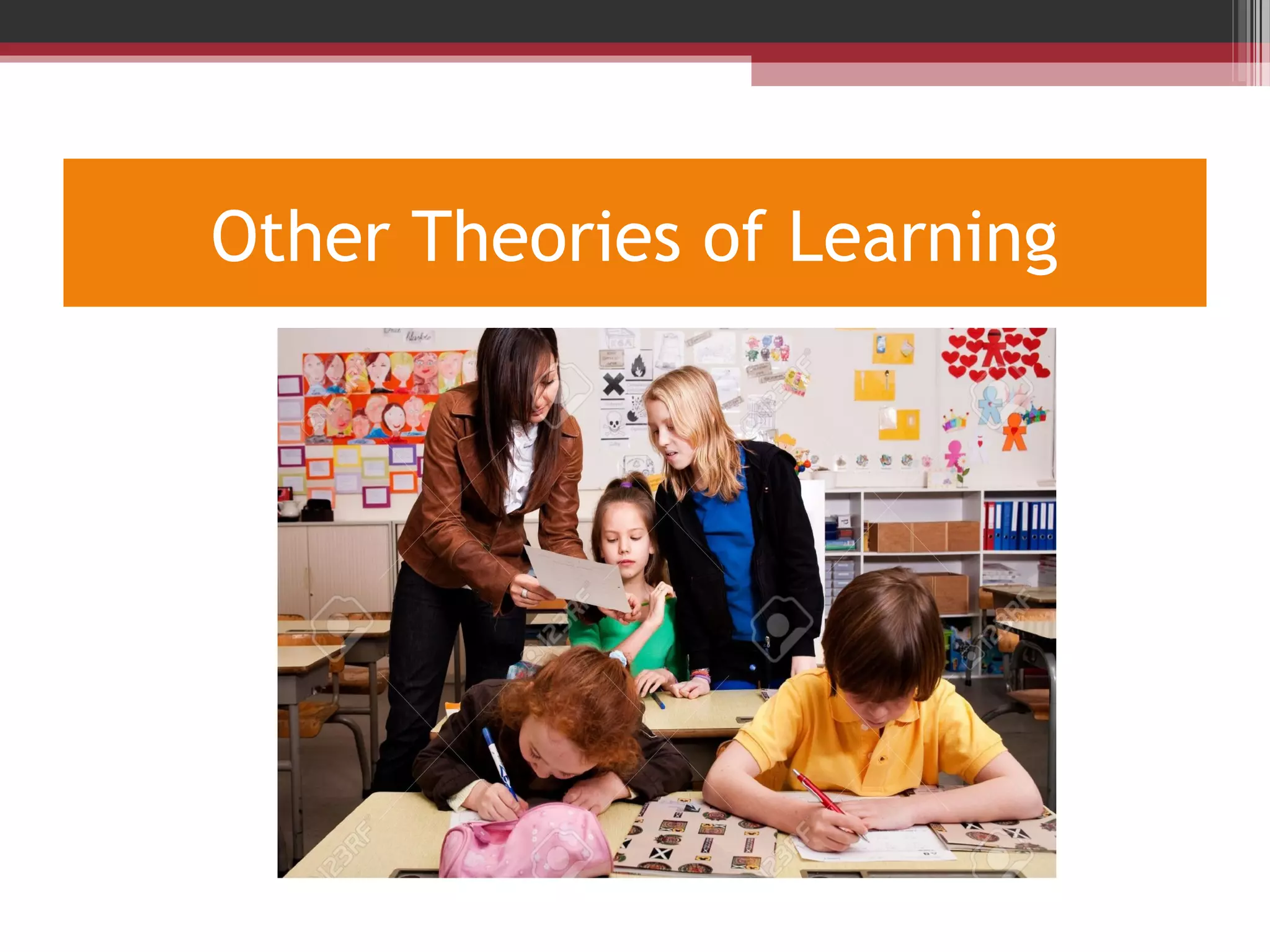 Other Theories of Learning
 
