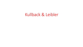 Kullback & Leibler
 