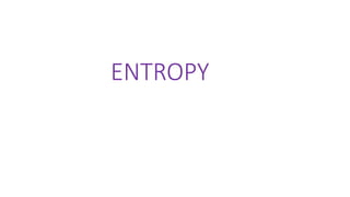 ENTROPY
 
