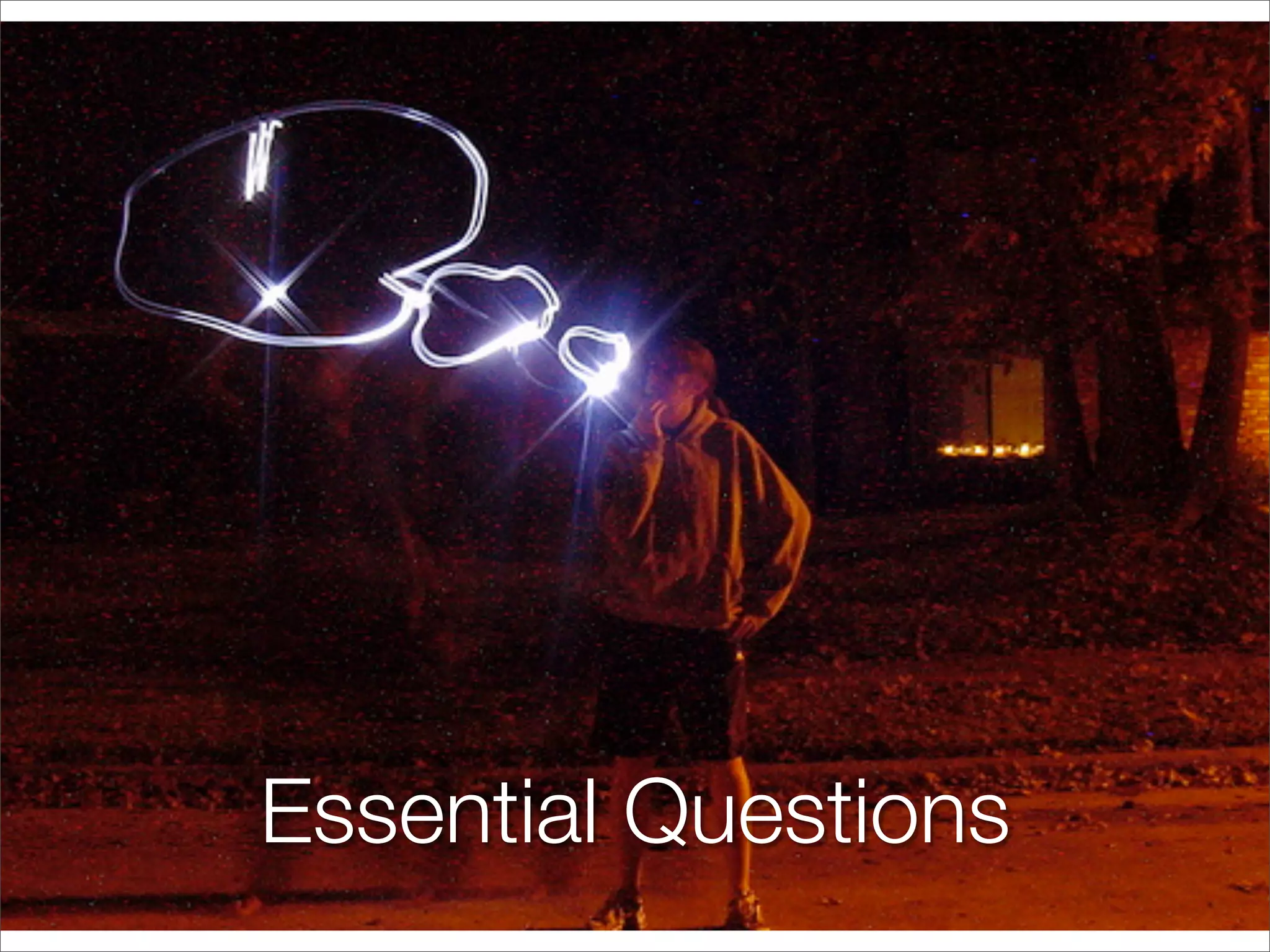 Essential Questions
 
