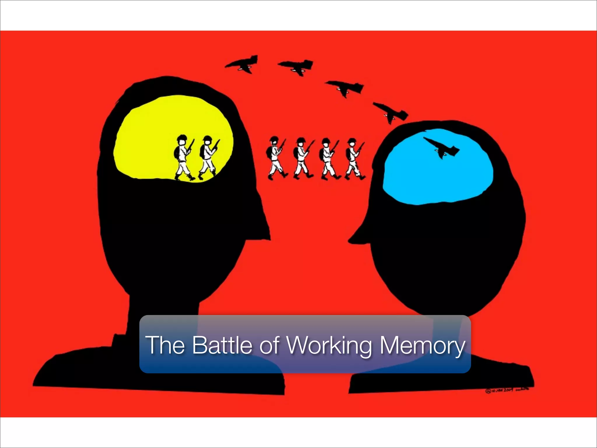 The Battle of Working Memory
 