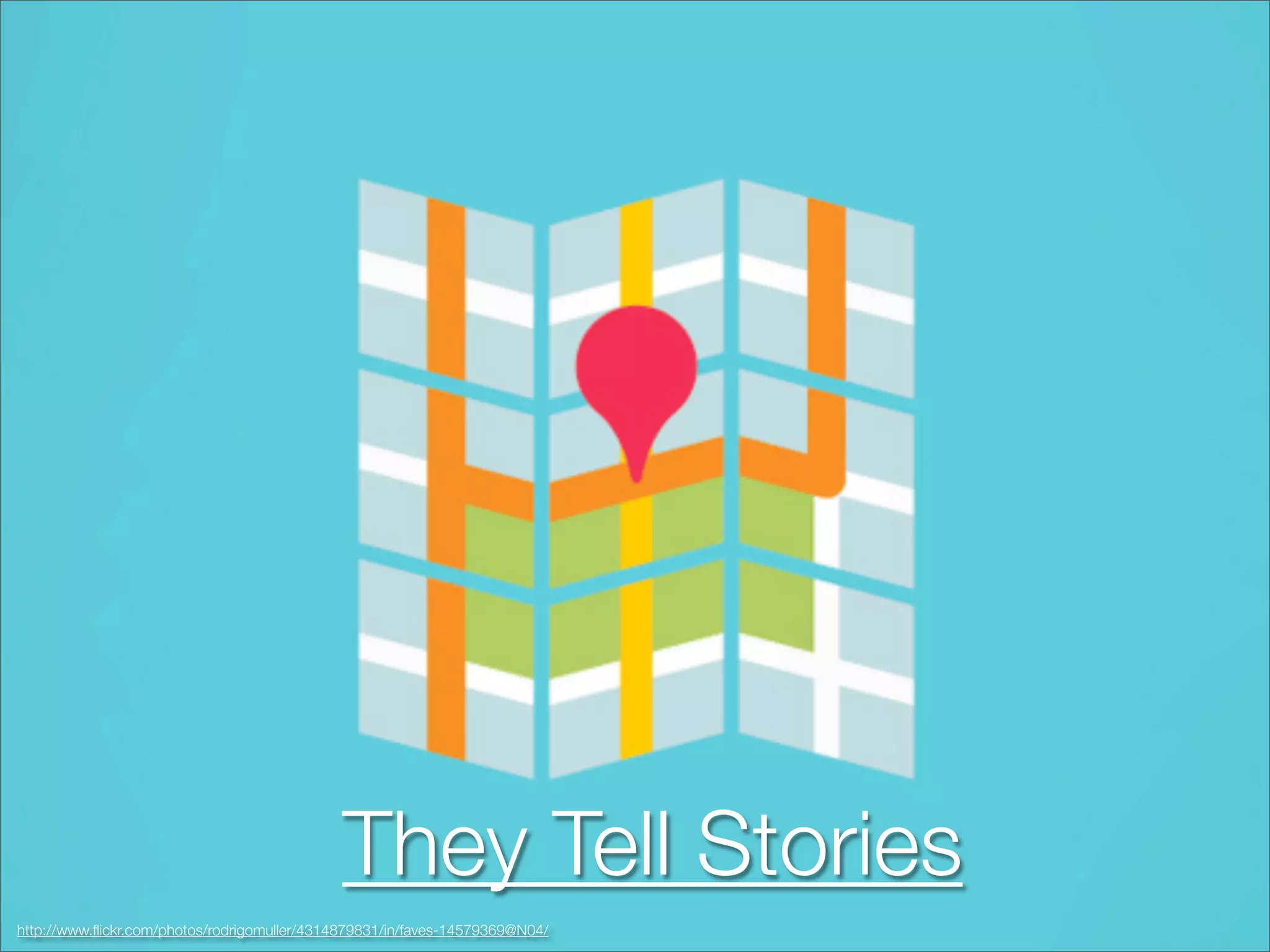 They Tell Stories
http://www.ﬂickr.com/photos/rodrigomuller/4314879831/in/faves-14579369@N04/
 