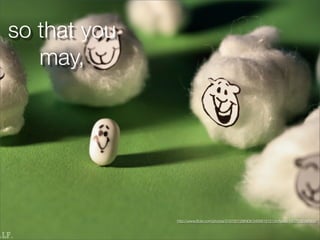 so that you
   may,




              http://www.ﬂickr.com/photos/31878512@N06/3468818121/in/faves-14579369@N04/
 