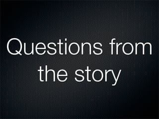 Questions from
  the story
 