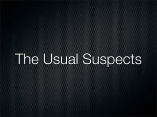 The Usual Suspects
 