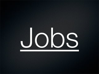 Jobs
 