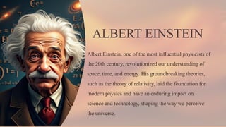 The Legacy of Albert Einstein Who gave Contributions to physics | PPTX