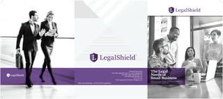 Contracts issued by:
Pre-Paid Legal Services, Inc., and subsidiaries:
Pre-Paid Legal CasualtySM, Inc.
Pre-Paid Legal Access, Inc.
In FL: LS, Inc.
In VA: Legal Service Plans of Virginia, Inc.
BRO_SB_WhitePaper_101117 © 2017 LegalShield
The Legal
Needs of
Small Business
A Research Study Conducted by Decision Analyst, Inc.
Commissioned by LegalShield
 