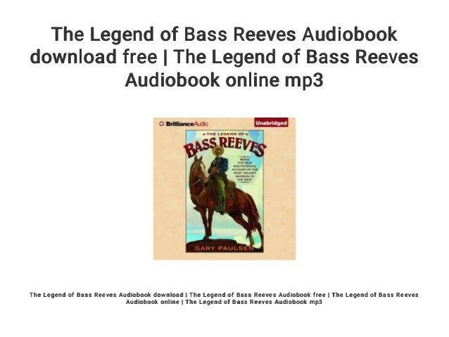 The Legend of Bass Reeves Audiobook download free | The Legend of Bas…