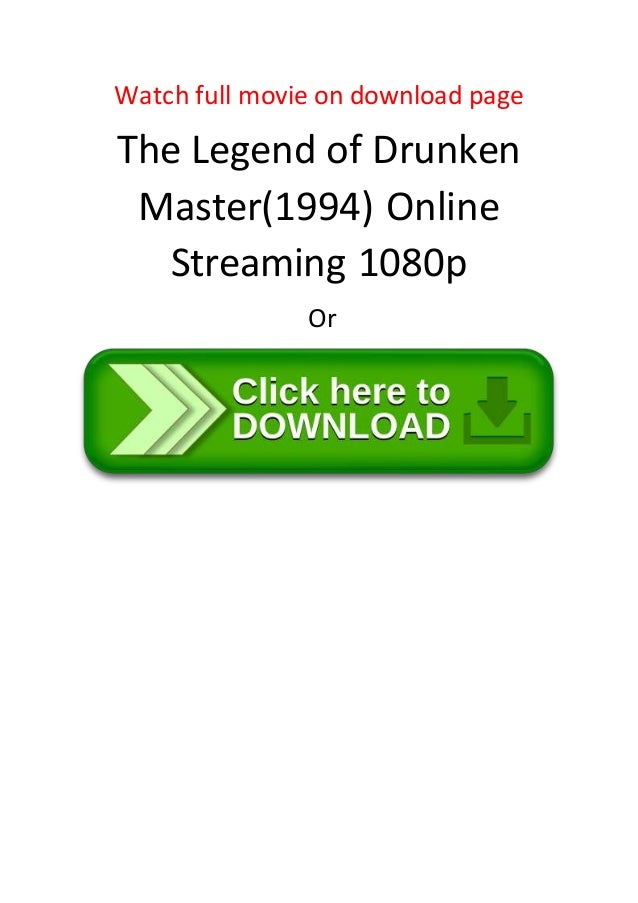 The Legend Of Drunken Master 1994 Online Streaming 1080p Awesome Act