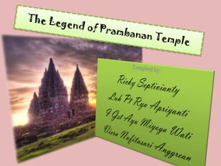 The legend of prambanan temple