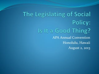 APA Annual Convention
Honolulu, Hawaii
August 2, 2013
 