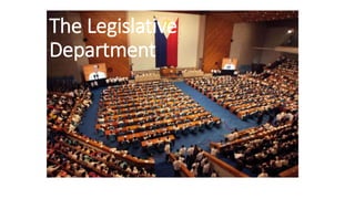 The Legislative
Department
 