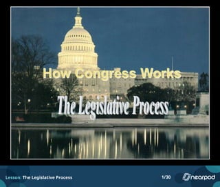 Lesson: The Legislative Process 1/30
 