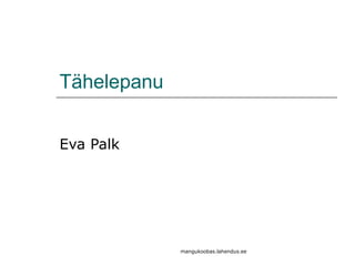Tähelepanu Eva Palk mangukoobas.lahendus.ee  