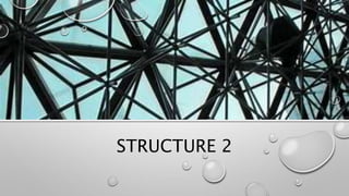 STRUCTURE 2
 