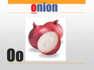 Oo
onion