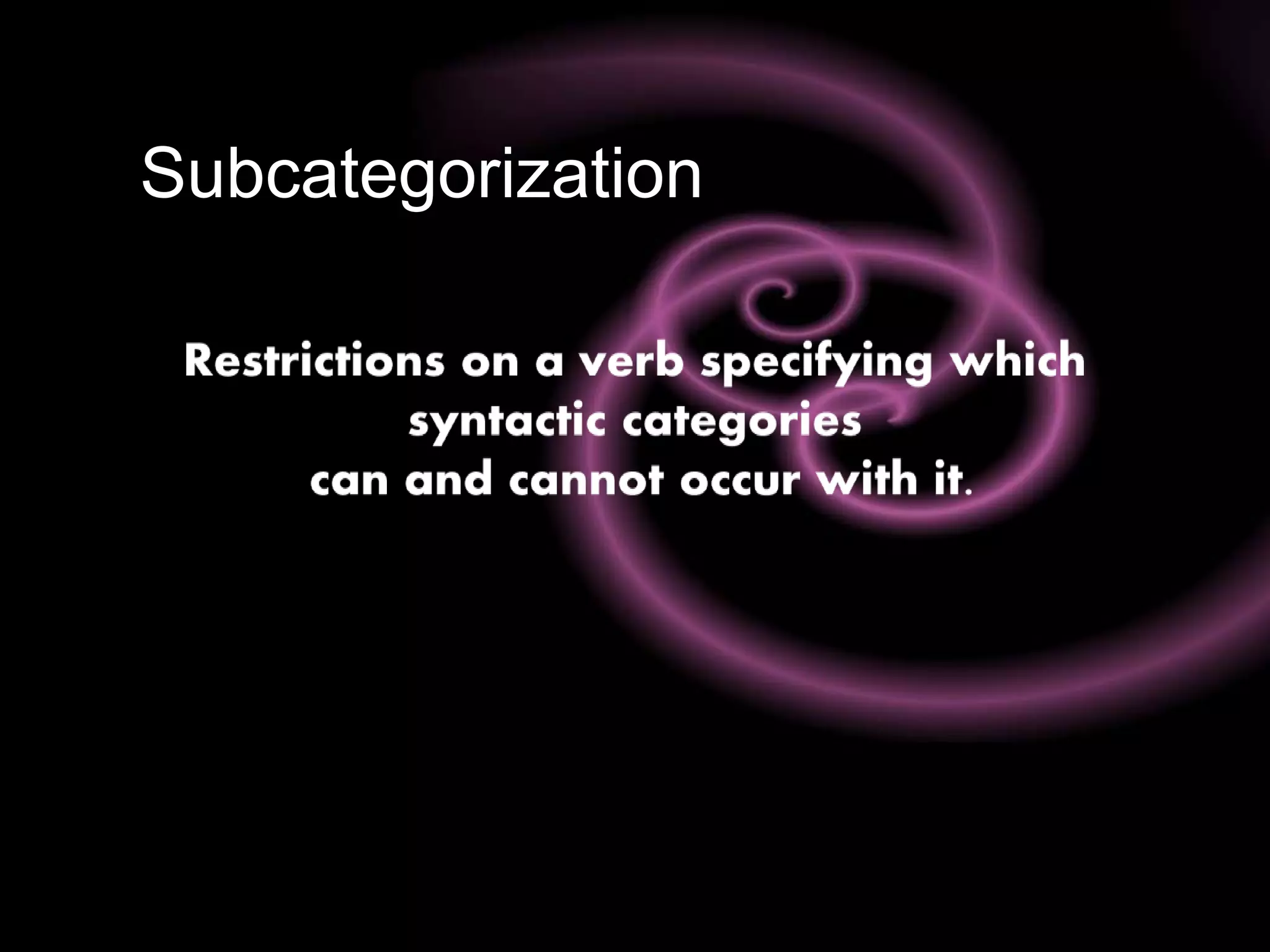 Subcategorization
             
 