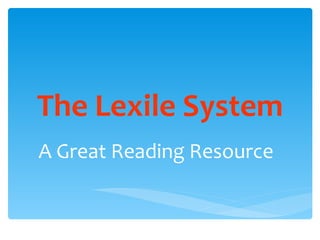 The Lexile System A Great Reading Resource 