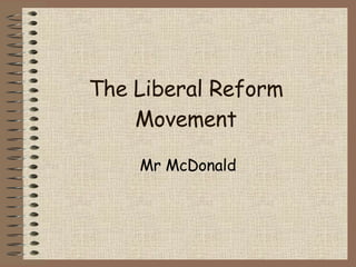 The Liberal Reform Movement Mr McDonald 