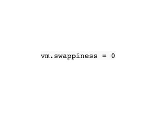 vm.swappiness = 0
 