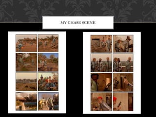 MY CHASE SCENE
 