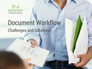 Document Workflow
Challenges and Solutions
 