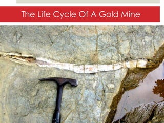 The Life Cycle Of A Gold Mine
 