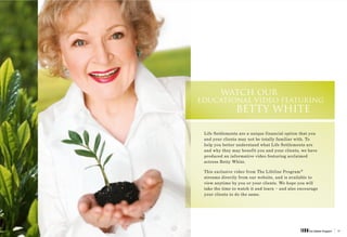 WATCH OUR
EDUCATIONAL VIDEO FEATURING
        BETTY WHITE
 
