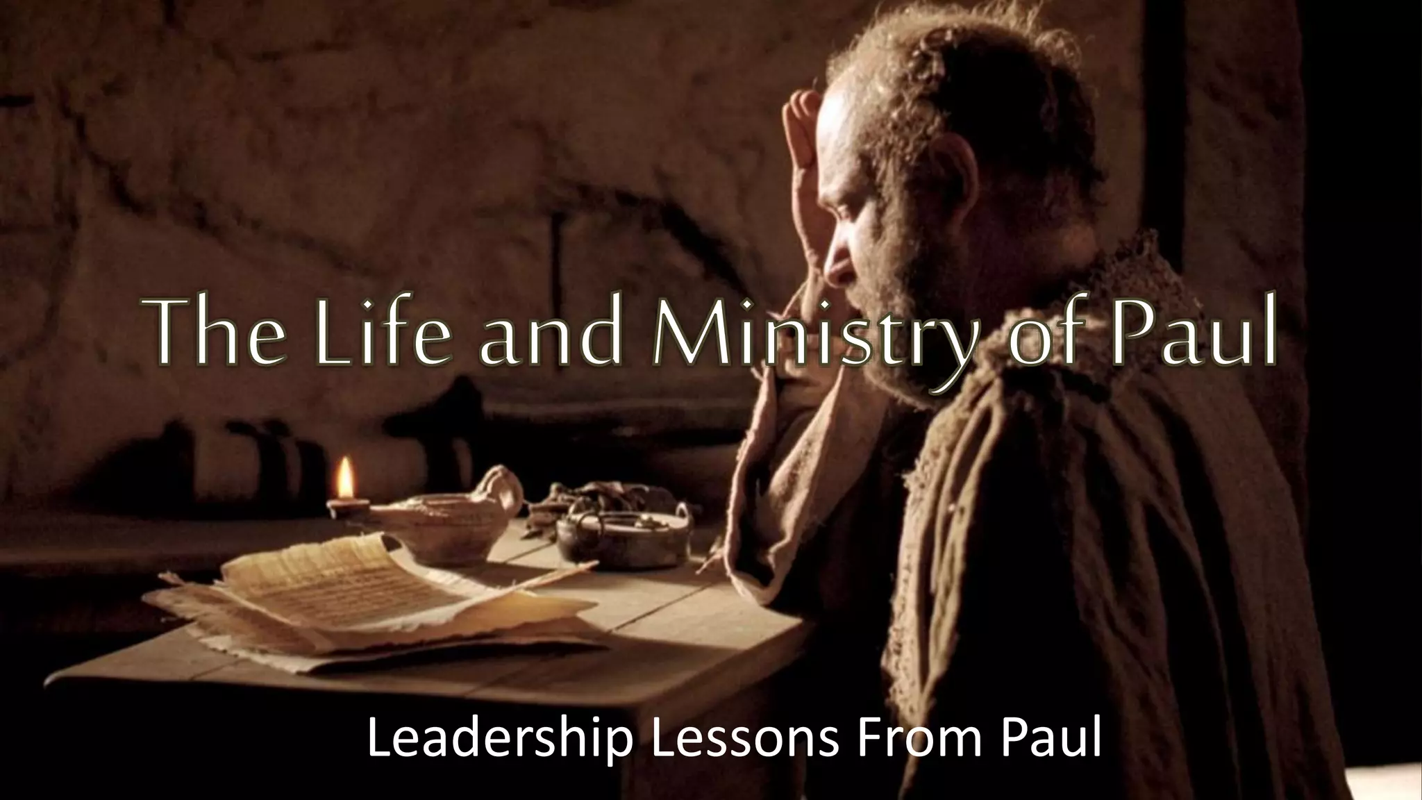 The Life and Ministry of the Apostle Paul, part 8: Leadership Lessons ...