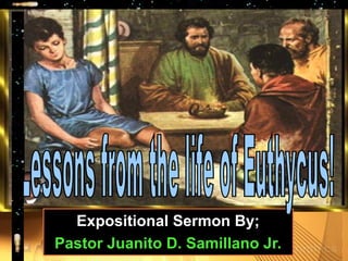 Expositional Sermon By;
Pastor Juanito D. Samillano Jr.
 